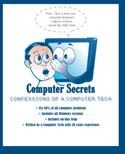 Computer Secrets: Confessions of a PC Tech