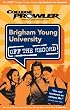 Brigham Young University - College Prowler Guide (College Prowler: Brigham Young University Off the Record)