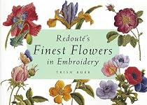 Redoute's Finest Flowers in Embroidery (Milner Craft Series)