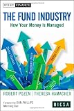 The Fund Industry: How Your Money is Managed (Wiley Finance)
