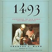 1493: Uncovering the New World Columbus Created | [Charles C. Mann]