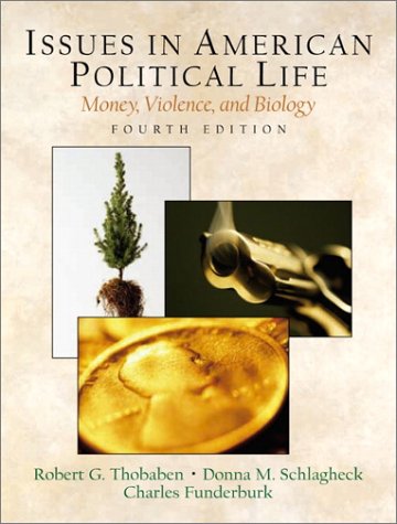 issues in american political life money violence and biology 4th edition