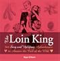 The Loin King: 366 sexy and uplifting aphrodisiacs to answer the call of the wild
