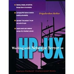 Working with Netscape Server on HP-UX (Hewlett-Packard Professional Books)
