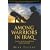 Among Warriors in Iraq: True Grit, Special Ops, and Lock-and-load Raiding in Mosul and Fallujah