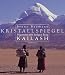  : Kristallspiegel: Pilgerreise zum heiligen Berg Kailash