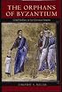 The Orphans of Byzantium: Child Welfare in the Christian Empire