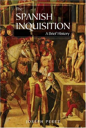 The Spanish Inquisition: A History