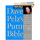 Dave Pelz's Putting Bible: The Complete Guide to Mastering the Green (Dave Pelz Scoring Game... by Dave Pelz and James A. Frank
