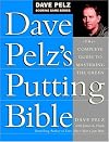 Dave Pelz's Putting Bible