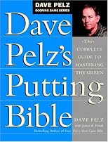 Dave Pelz's Putting Bible