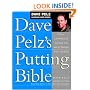Dave Pelz's Putting Bible: The Complete Guide to Mastering the Green (Dave Pelz Scoring Game Series)