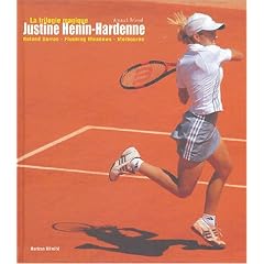 Justine Henin-Hardenne : La trilogie magique