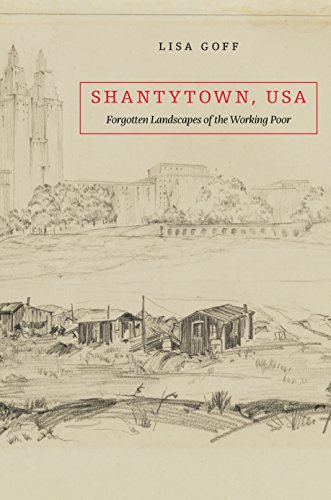 Shantytown, USA: Forgotten Landscapes of the Working Poor
