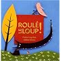 Roul� le loup ! de Praline Gay-Para