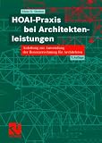 HOAI Praxis bei Architektenleistungen: Anleitung zur Anwendung der Honorarordnung für Architekten