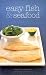 Book Easy Fish & Seafood: Whole Fish, Fish Fillets, Shellfish And Crustaceans (Hachette Cooking)
