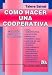 Book Como Hacer Una Cooperativa - 6b: Edicion