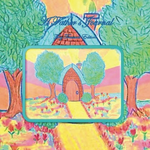 A Father's Journal - Tiny Treasures Edition: The House of Ivy