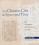 Xu: Chinese City in Space and Time