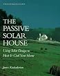 The Passive Solar House: Using Solar Design to Heat and Cool Your Home (Real Goods Independent Living Book)