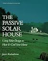 The Passive Solar House (Real Goods Independent Living Books)