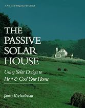 Passive Solar House: Using Solar Design To Heat And Cool Your Home,The
