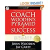 Coach Wooden's Pyramid of Success: Building Blocks for a Better Life