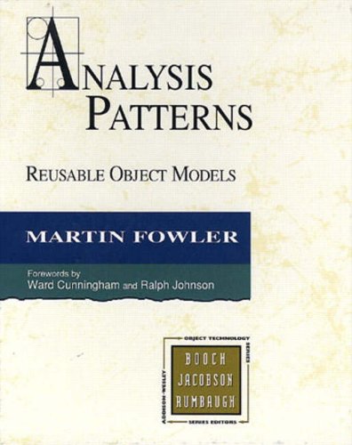 Analysis Patterns: Reusable Object Models (Addison-Wesley Object Technology Series)