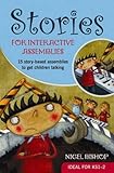 Stories for interactive assemblies : 15 story-based assemblies to get children talking