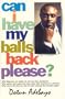 Can I Have My Balls Back Please?
