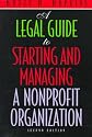 A Legal Guide to Starting and Managing a Nonprofit Organization, 2nd Edition