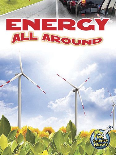 Energy All Around (My Science Library)