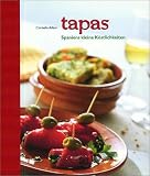 Tapas - Spaniens kleine K&ouml;stlichkeiten - Cornelia Adam