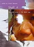 Stuff it: the video essay in the digital age (Edition Voldemeer / Theorie: Gestaltung)
