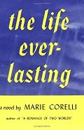 Life Everlasting: A Romance of Reality