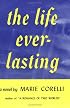 Life Everlasting: A Romance of Reality