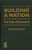 Building a Nation: The Case of Echeverrfa