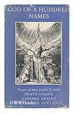 Produkt-Bild: God of a hundred names : prayers of many peoples and creeds / collected and arranged by Barbara Greene and Victor Gollancz
