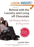Behind with the Laundry and Living Off Chocolate: Life Changing Strategies for Busy Women