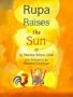 Rupa Raises the Sun