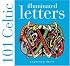 101 Celtic Illuminated Letters (101 Celtic)