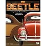 Vw Beetle: A Comprehensive Illustrated History of the World's Most Popular Car