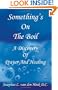 Something's on the Boil: A Discovery of Prayer and Healing