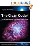 The Clean Coder: A Code of Conduct for Professional Programmers (Robert C. Martin)