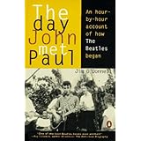 the day john met paul an hour by hour account of how the beatles began