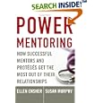 Power Mentoring: How Successful Mentors and Proteges Get the... by  Ellen A. Ensher and Susan E. Murphy