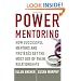 Power Mentoring: How Successful Mentors and Proteges Get the Most Out of Their Relationships