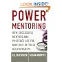 Power Mentoring: How Successful Mentors and Proteges Get the Most Out of Their Relationships