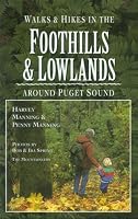 Walks and Hikes in the Foothills and Lowlands: Around Puget Sound (Walks and Hikes Series)